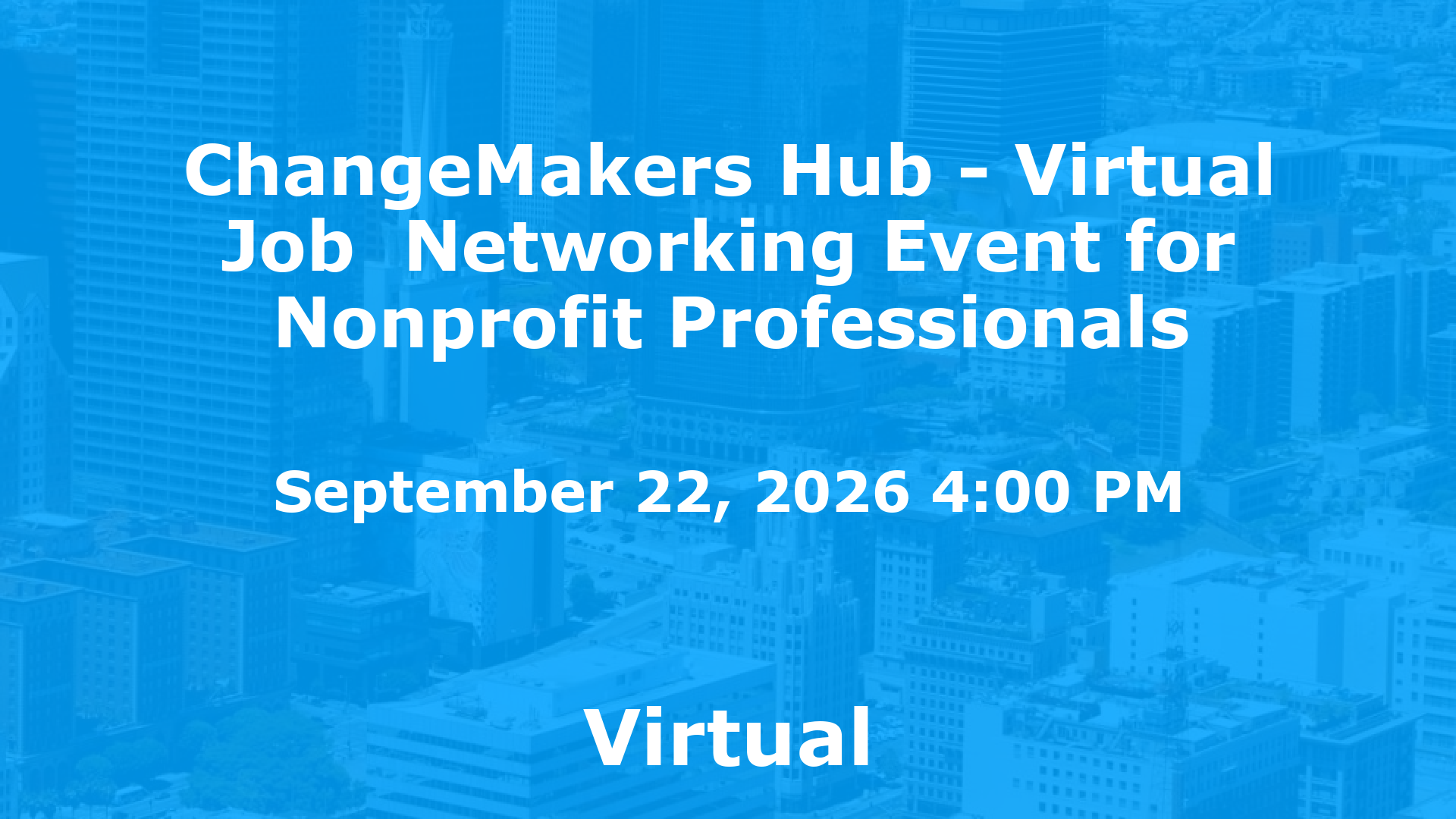 ChangeMakers Hub - Virtual Job  Networking Event for Nonprofit Professionals event image